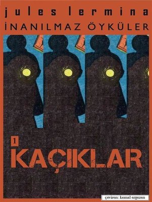 cover image of İnanılmaz Öyküler I. Bölüm--KAÇIKLAR